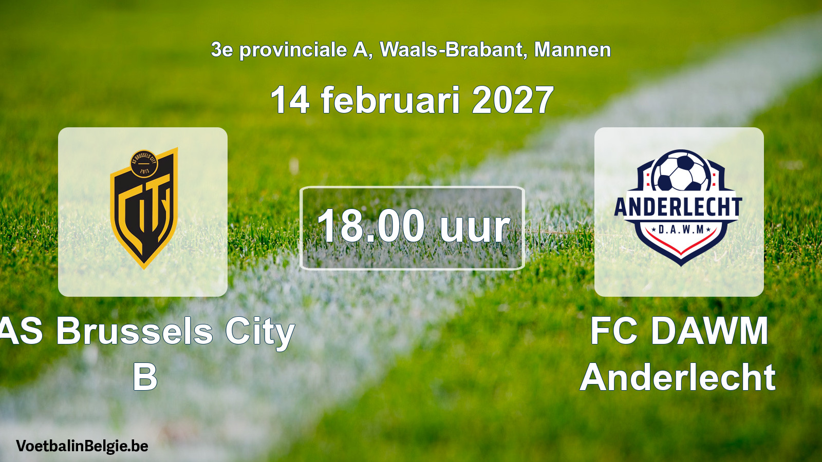 Match prévu football hommes: AS Brussels City B - FC DAWM Anderlecht (14 février 2027)