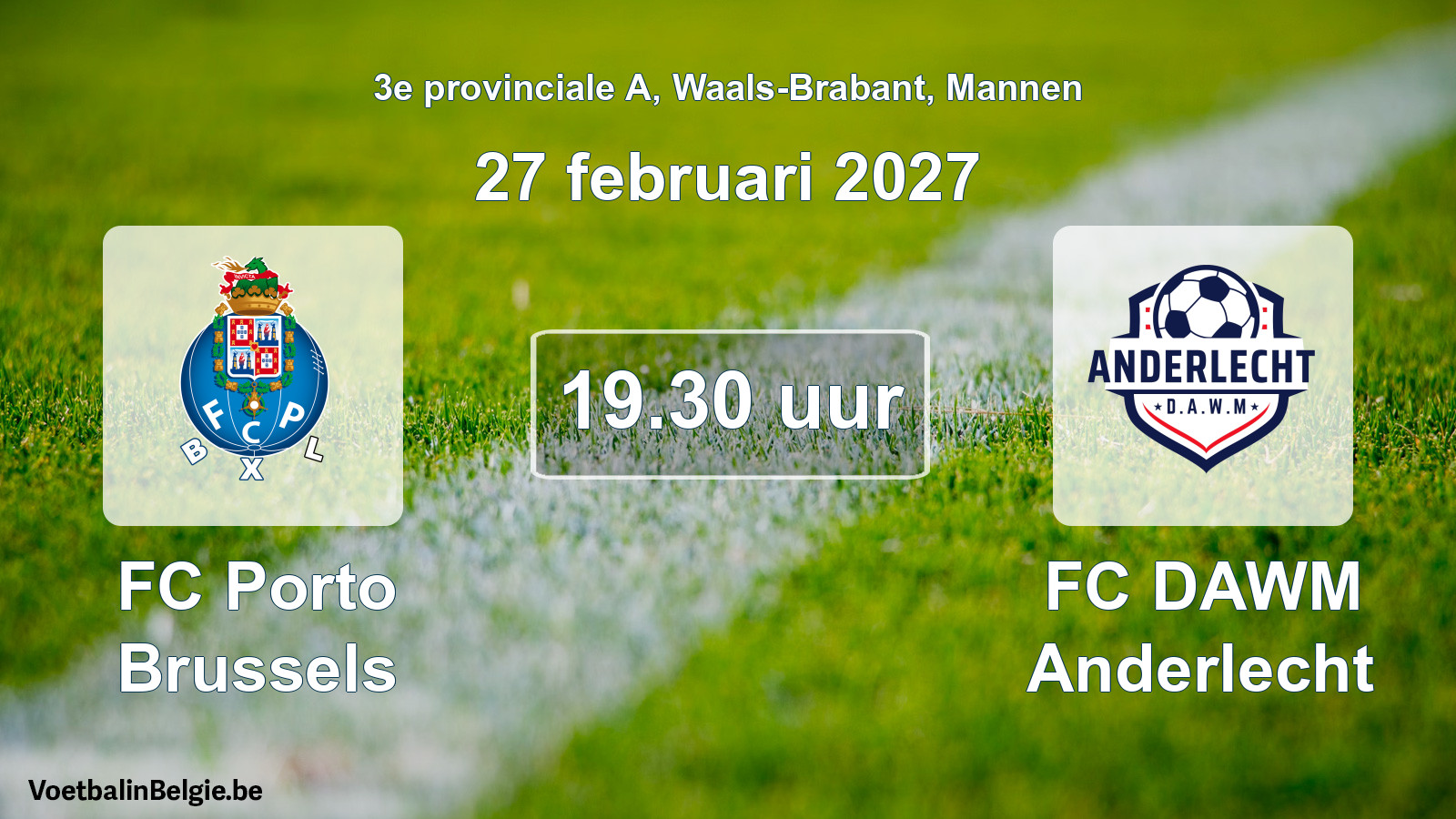 Geplande wedstrijd mannenvoetbal: FC Porto Brussels - FC DAWM Anderlecht (27 februari 2027)