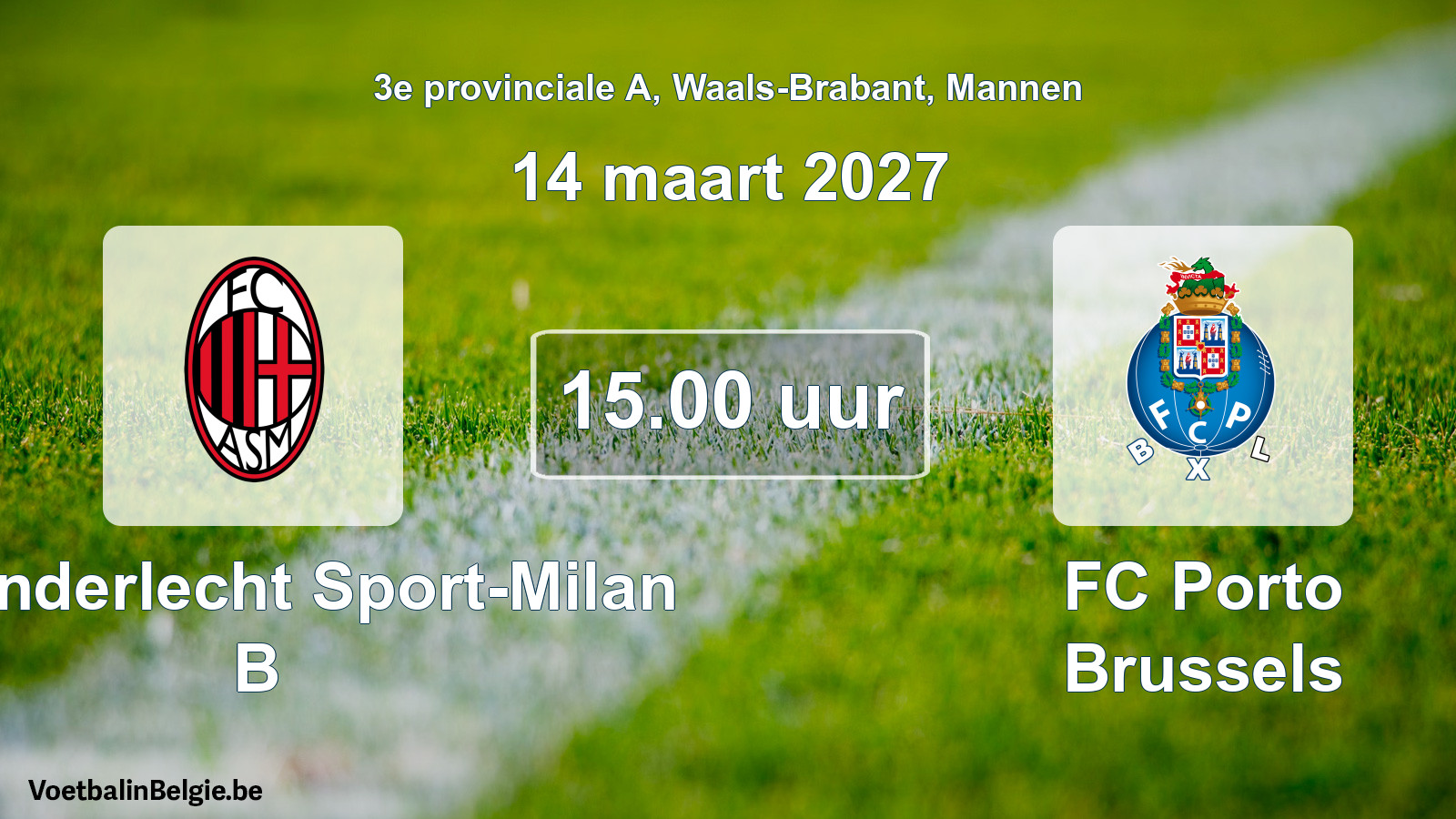 Geplande wedstrijd mannenvoetbal: FC Anderlecht Sport-Milan B - FC Porto Brussels (14 maart 2027)