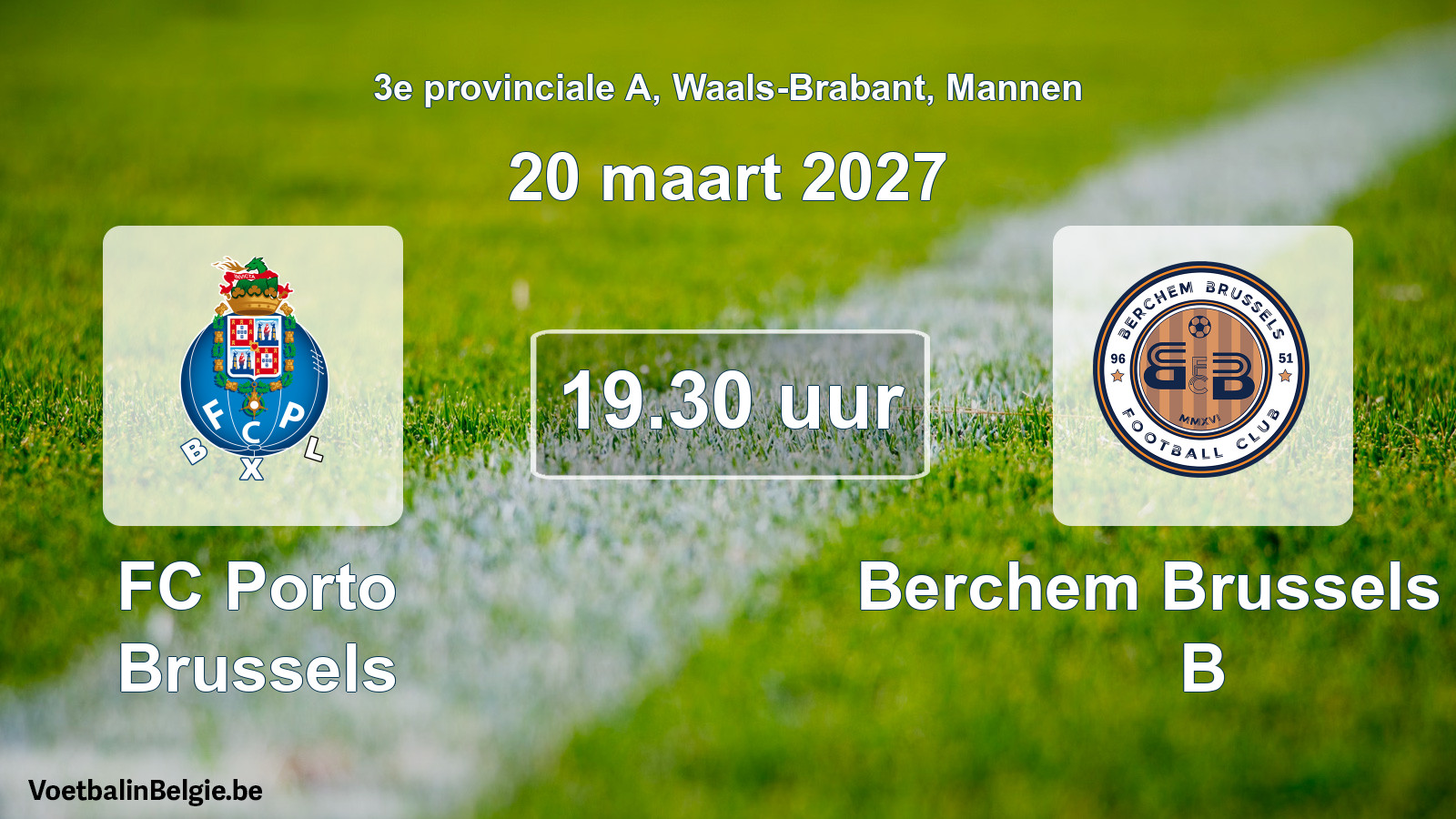 Geplande wedstrijd mannenvoetbal: FC Porto Brussels - Berchem Brussels FC B (20 maart 2027)