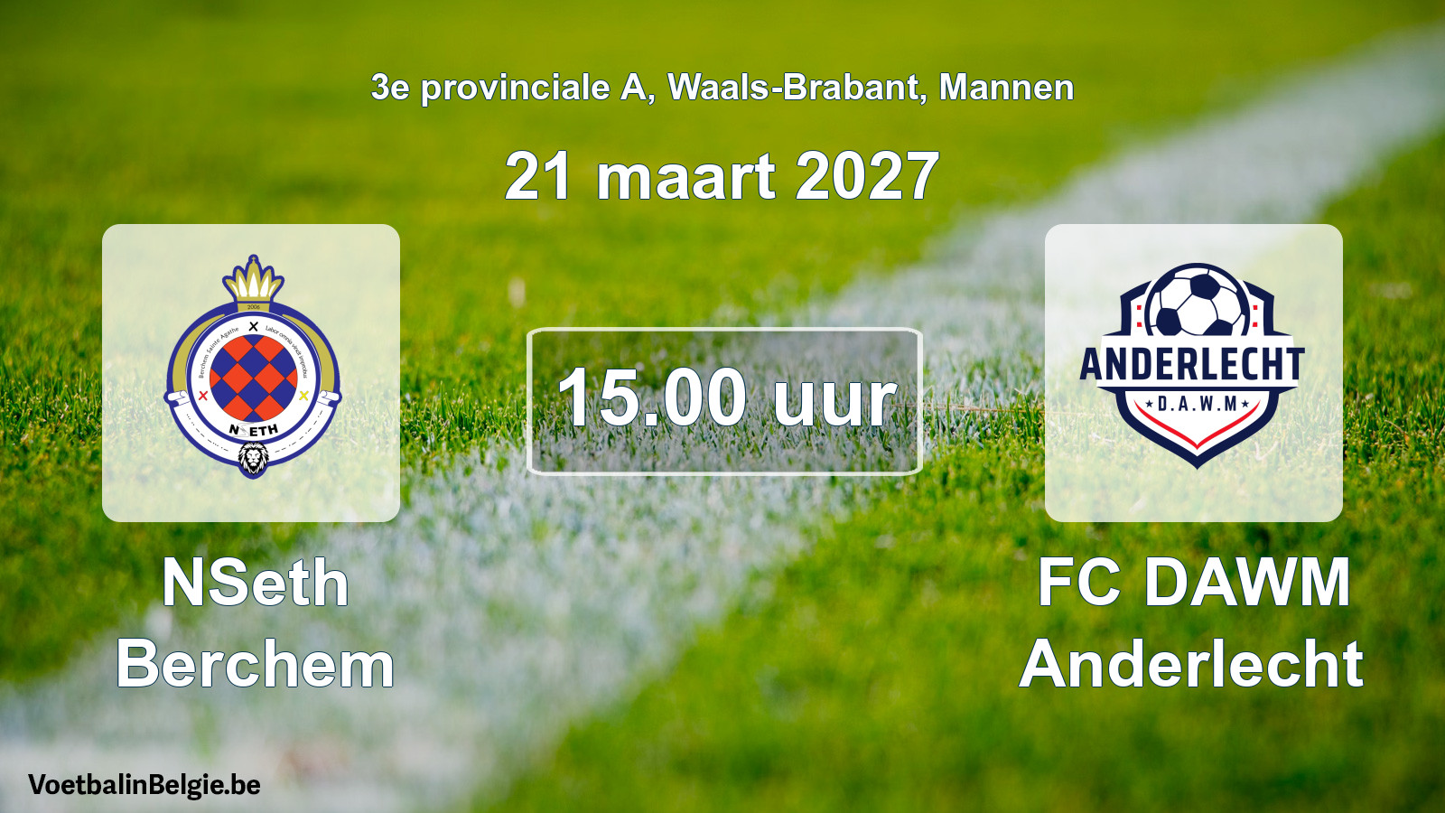 Geplande wedstrijd mannenvoetbal: NSeth Berchem - FC DAWM Anderlecht (21 maart 2027)