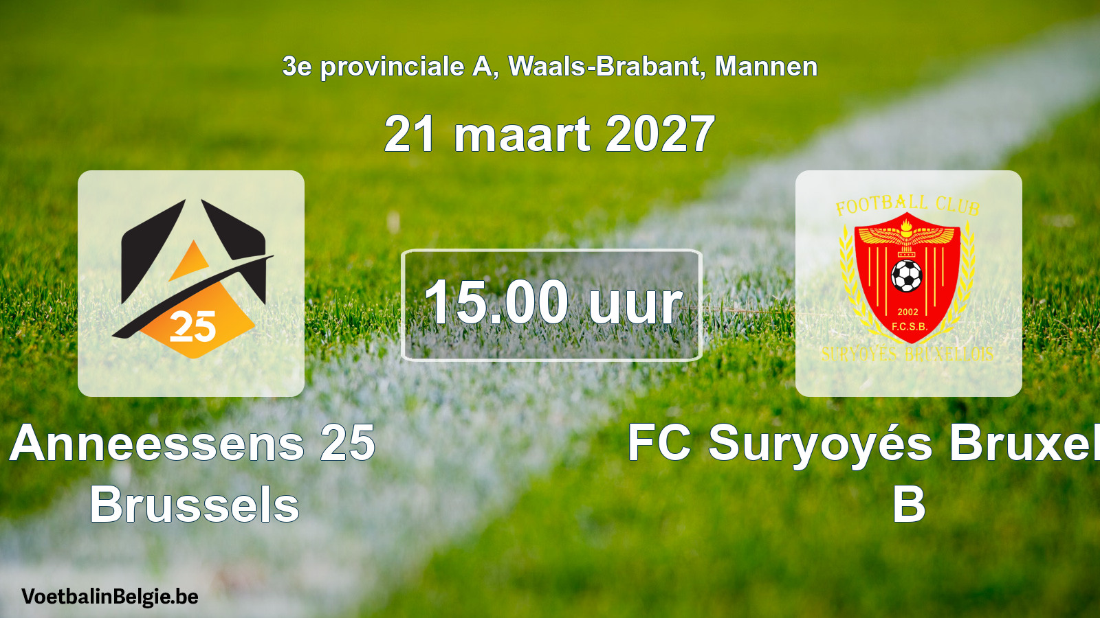 Geplande wedstrijd mannenvoetbal: Anneessens 25 Brussels - FC Suryoyés Bruxellois B (21 maart 2027)