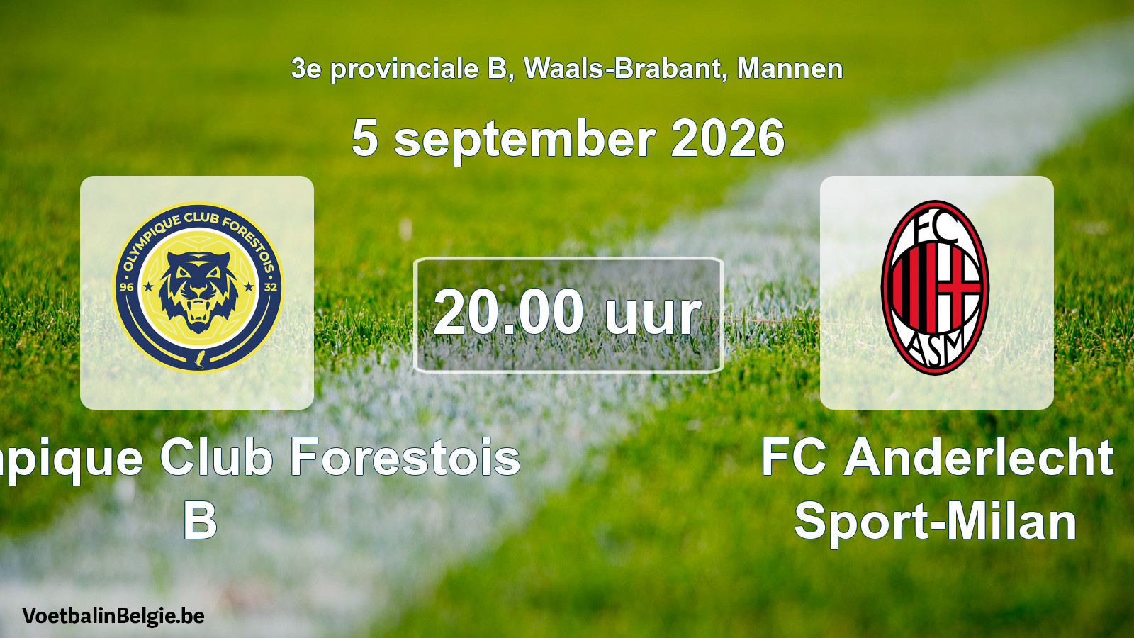 Geplande wedstrijd mannenvoetbal: Olympique Club Forestois B - FC Anderlecht Sport-Milan (5 september 2026)