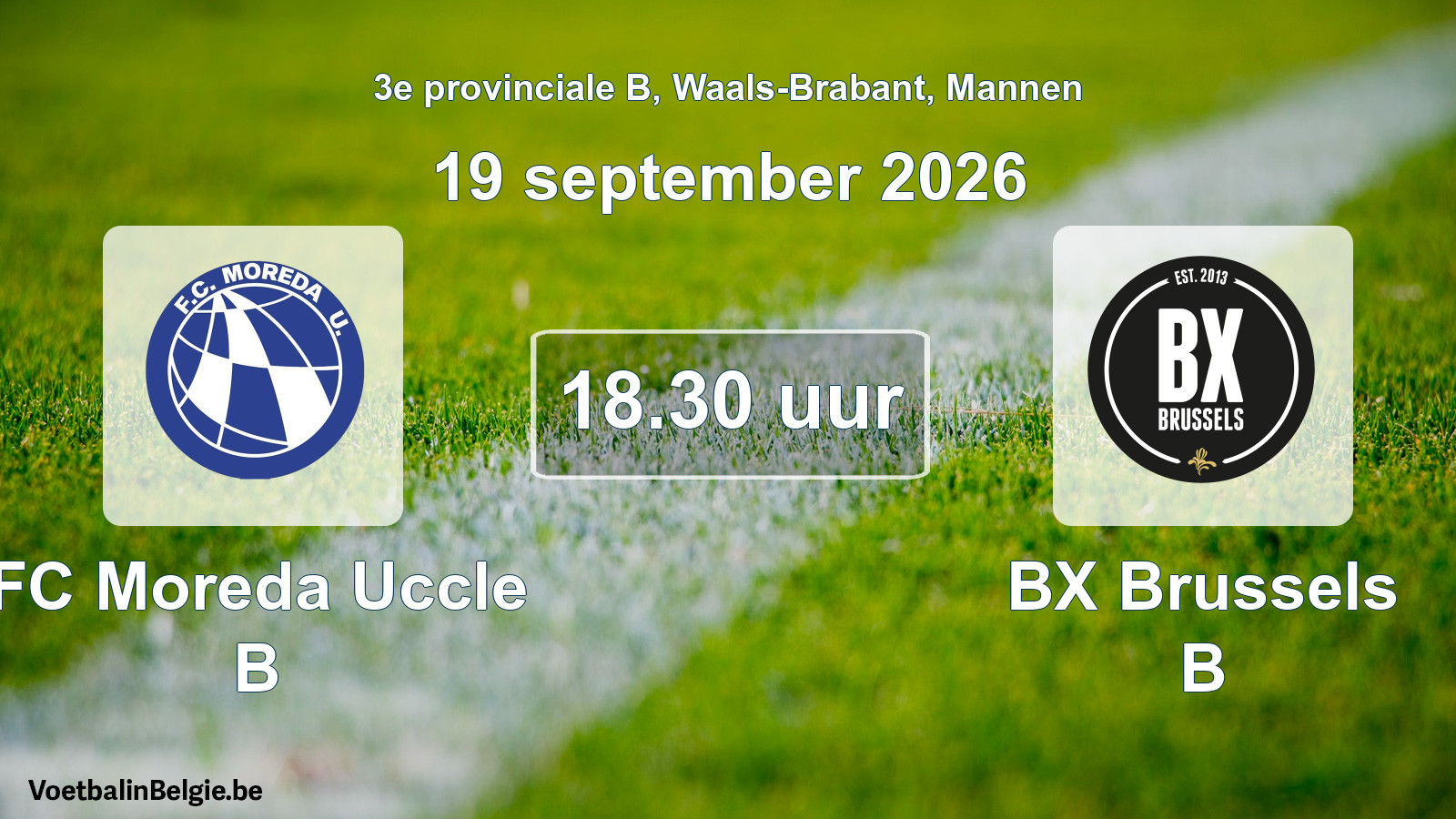 Geplande wedstrijd mannenvoetbal: FC Moreda Uccle B - BX Brussels B (19 september 2026)