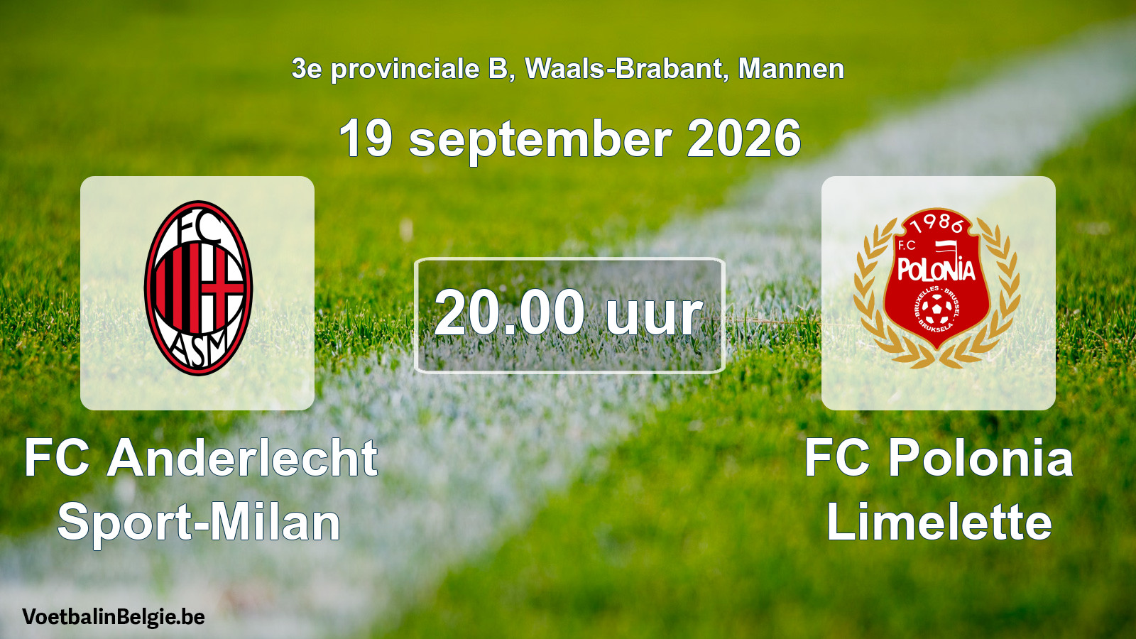Geplande wedstrijd mannenvoetbal: FC Anderlecht Sport-Milan - FC Polonia Limelette (19 september 2026)