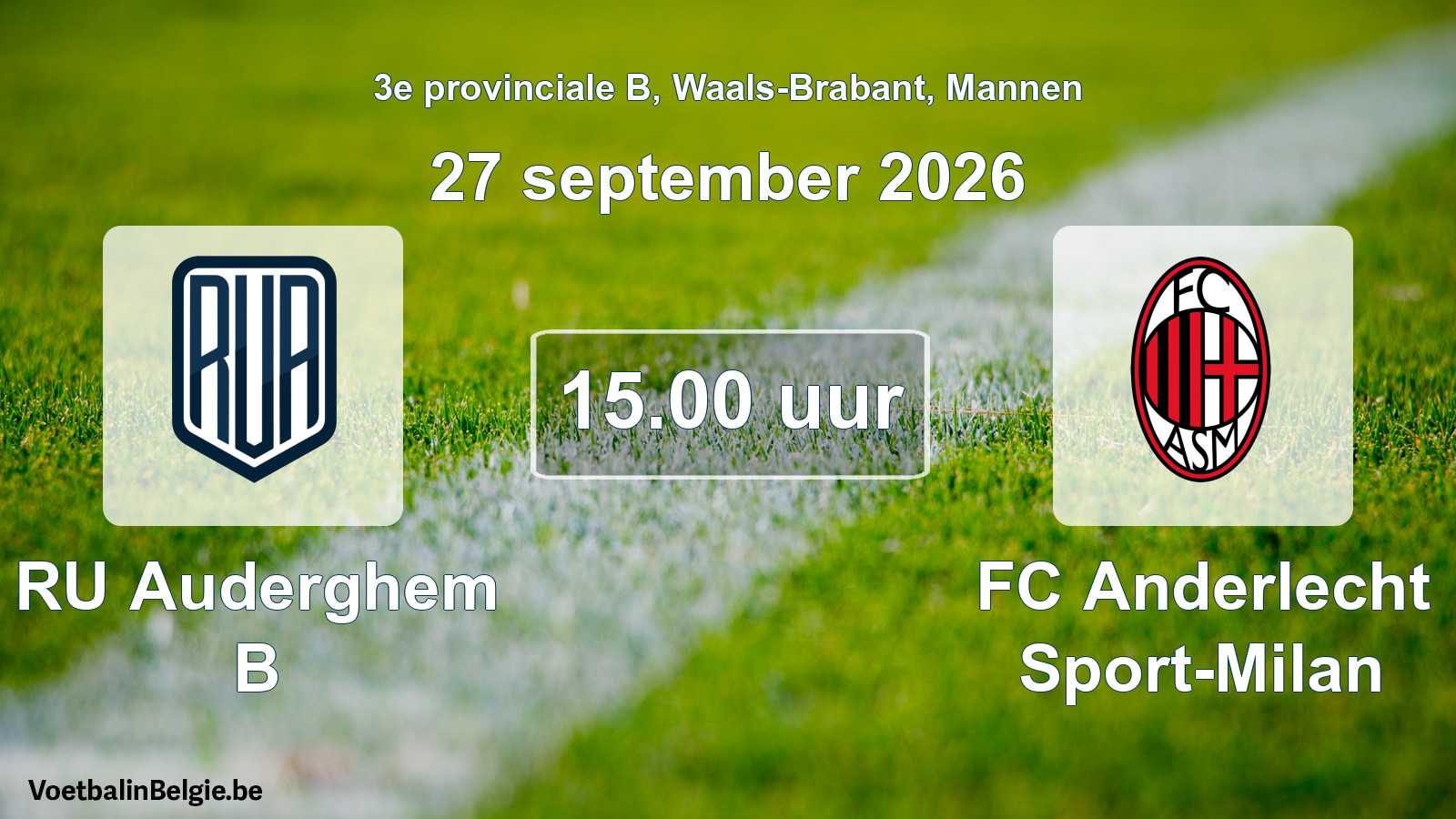 Geplande wedstrijd mannenvoetbal: RU Auderghem B - FC Anderlecht Sport-Milan (27 september 2026)