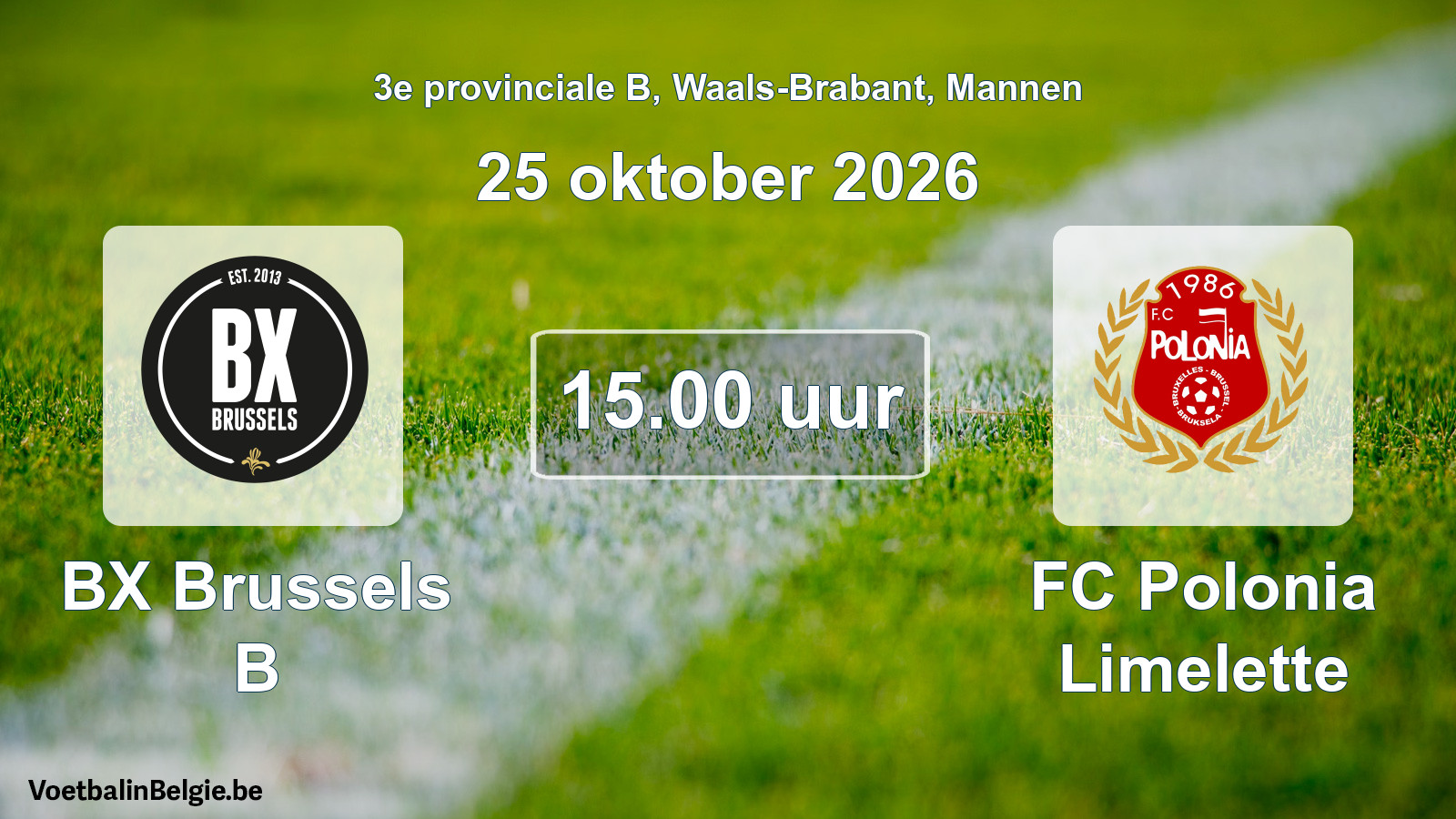 Geplande wedstrijd mannenvoetbal: BX Brussels B - FC Polonia Limelette (25 oktober 2026)