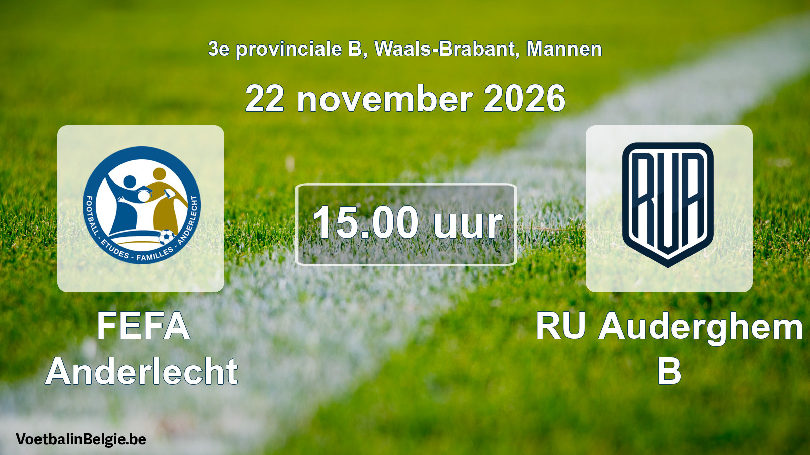 Match prévu football hommes: FEFA Anderlecht - RU Auderghem B (22 novembre 2026)