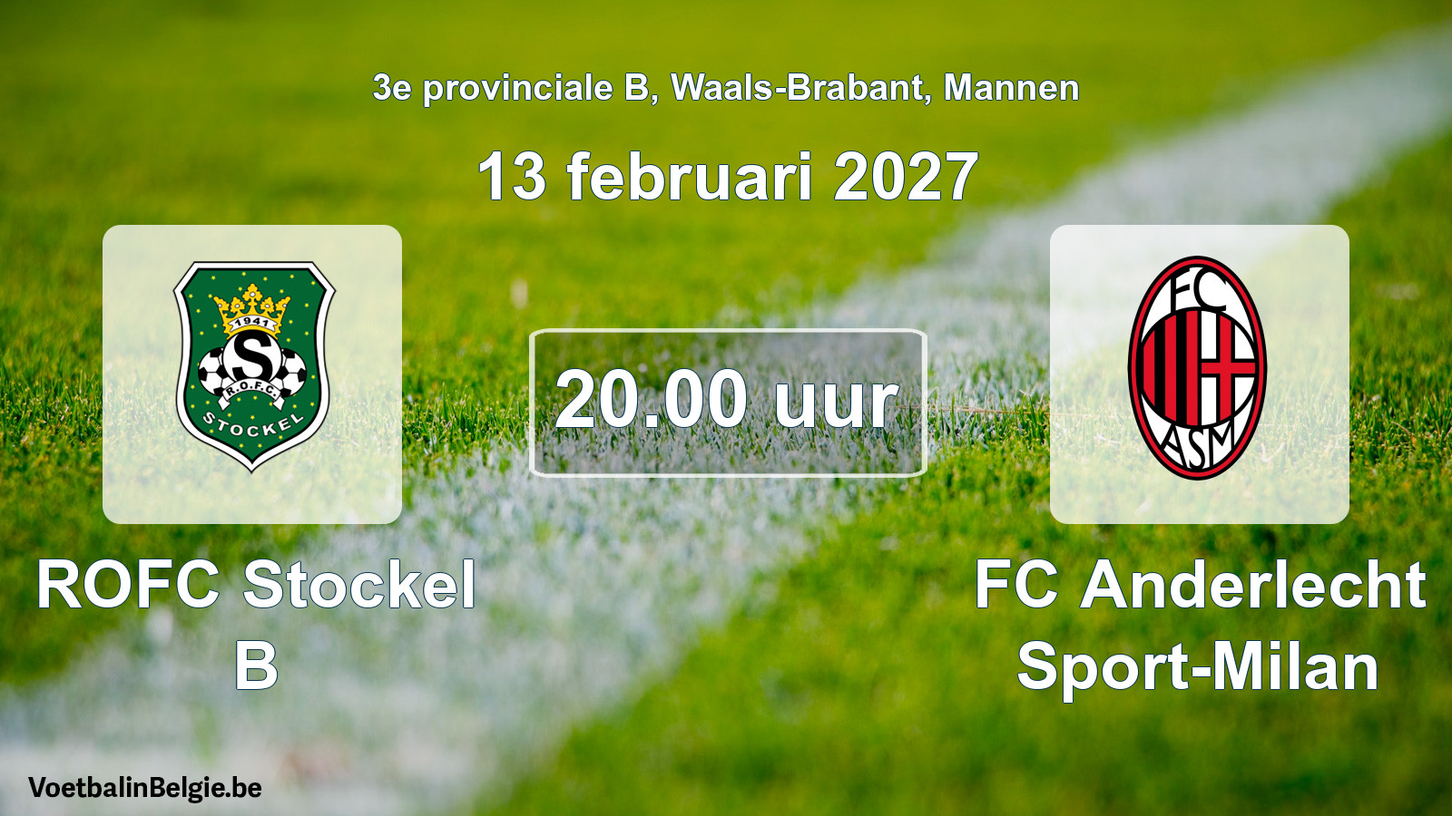 Match prévu football hommes: ROFC Stockel B - FC Anderlecht Sport-Milan (13 février 2027)
