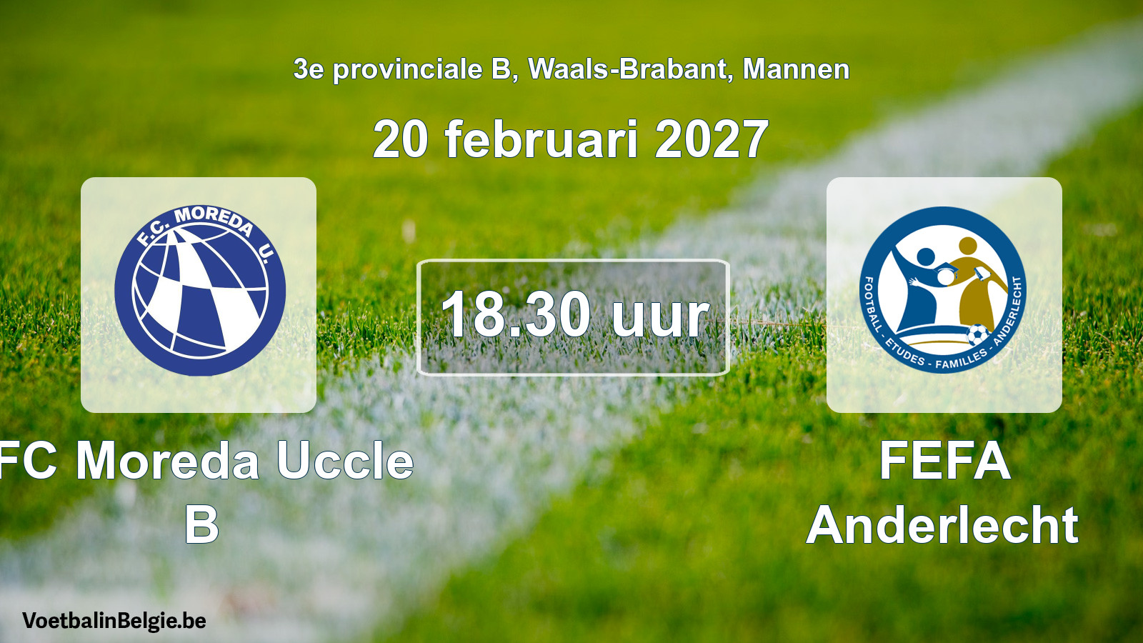 Geplande wedstrijd mannenvoetbal: FC Moreda Uccle B - FEFA Anderlecht (20 februari 2027)