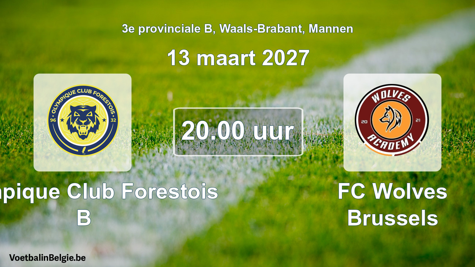 Geplande wedstrijd mannenvoetbal: Olympique Club Forestois B - FC Wolves Brussels (13 maart 2027)