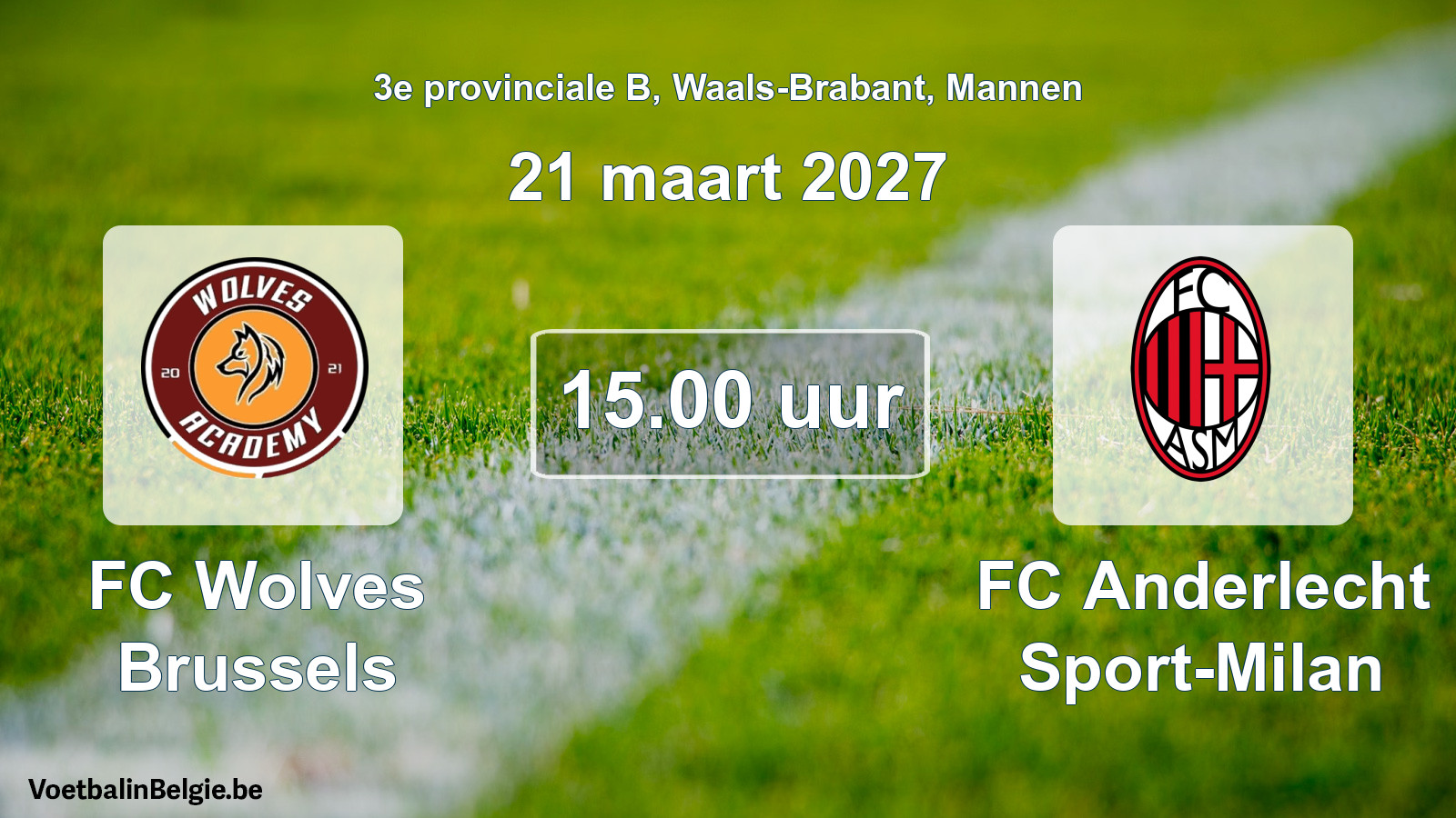 Match prévu football hommes: FC Wolves Brussels - FC Anderlecht Sport-Milan (21 mars 2027)