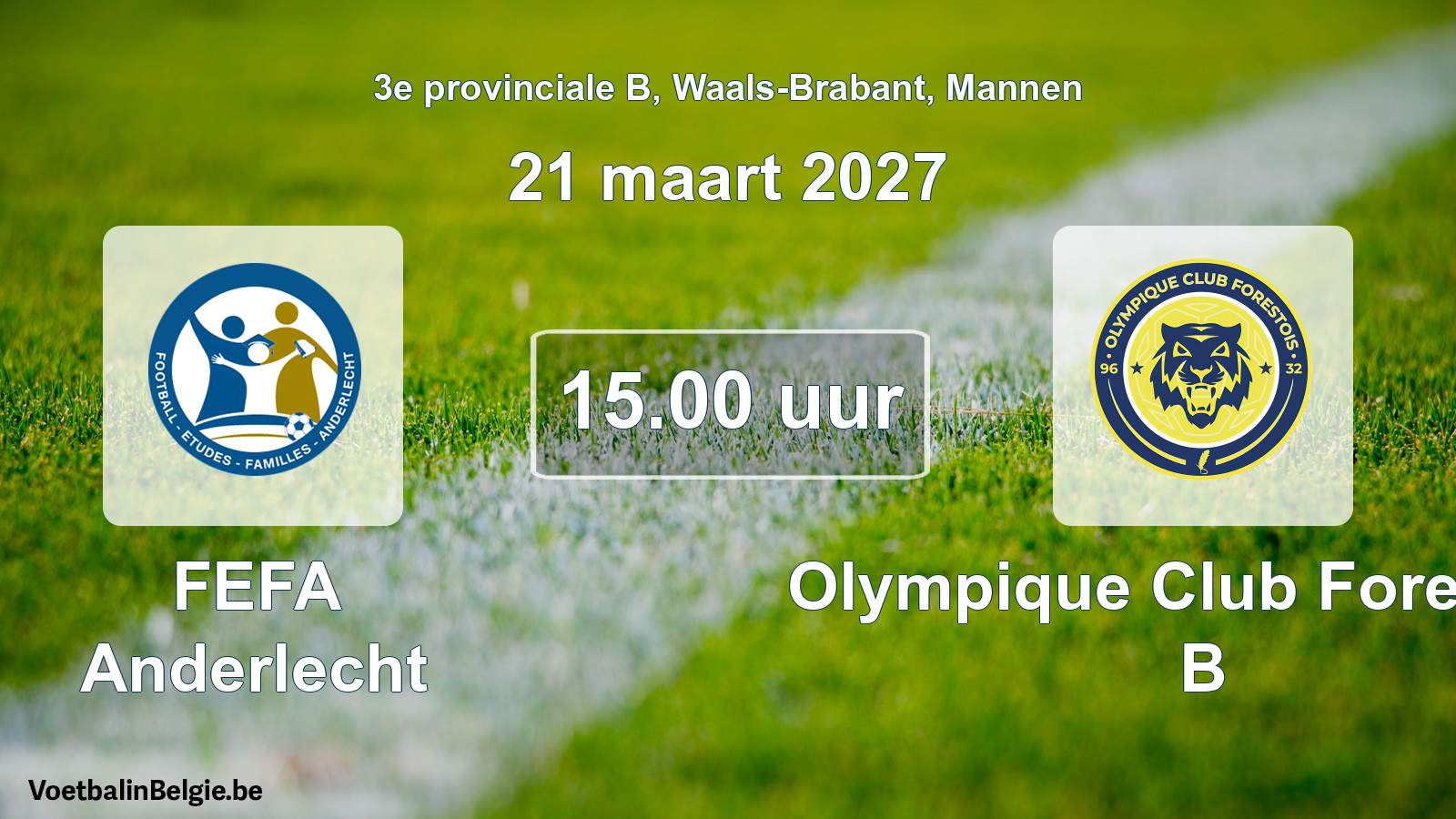 Match prévu football hommes: FEFA Anderlecht - Olympique Club Forestois B (21 mars 2027)