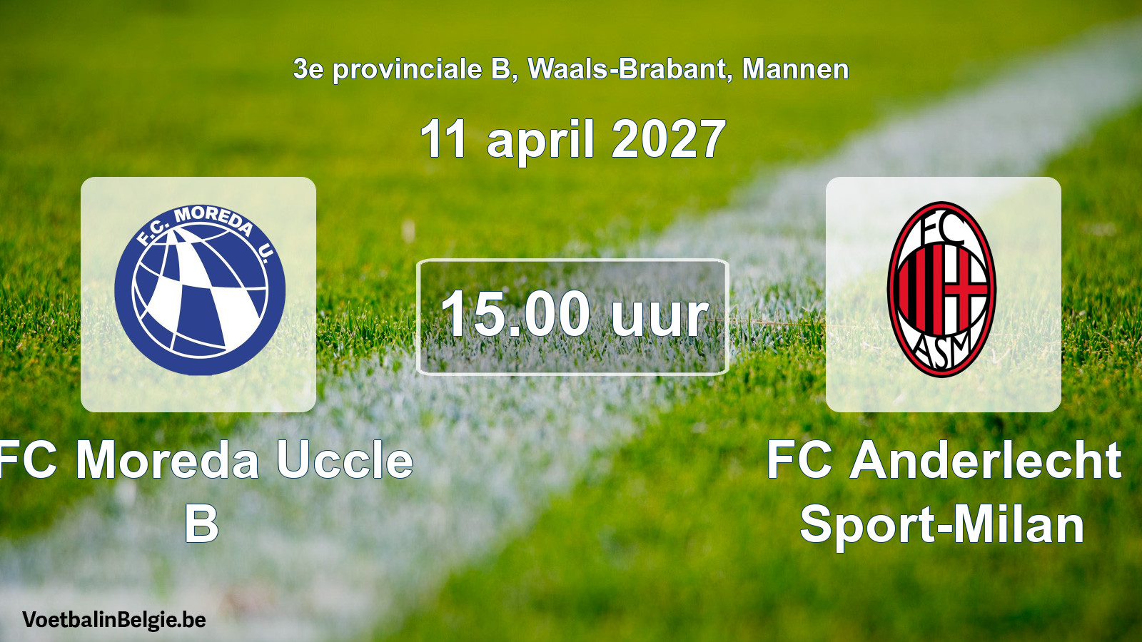 Geplande wedstrijd mannenvoetbal: FC Moreda Uccle B - FC Anderlecht Sport-Milan (11 april 2027)