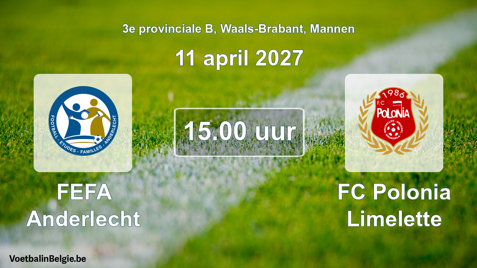 Geplande wedstrijd mannenvoetbal: FEFA Anderlecht - FC Polonia Limelette (11 april 2027)