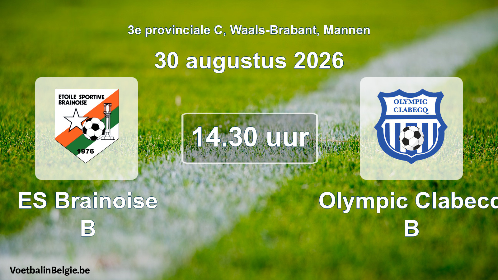 Geplande wedstrijd mannenvoetbal: ES Brainoise B - Olympic Clabecq B (30 augustus 2026)