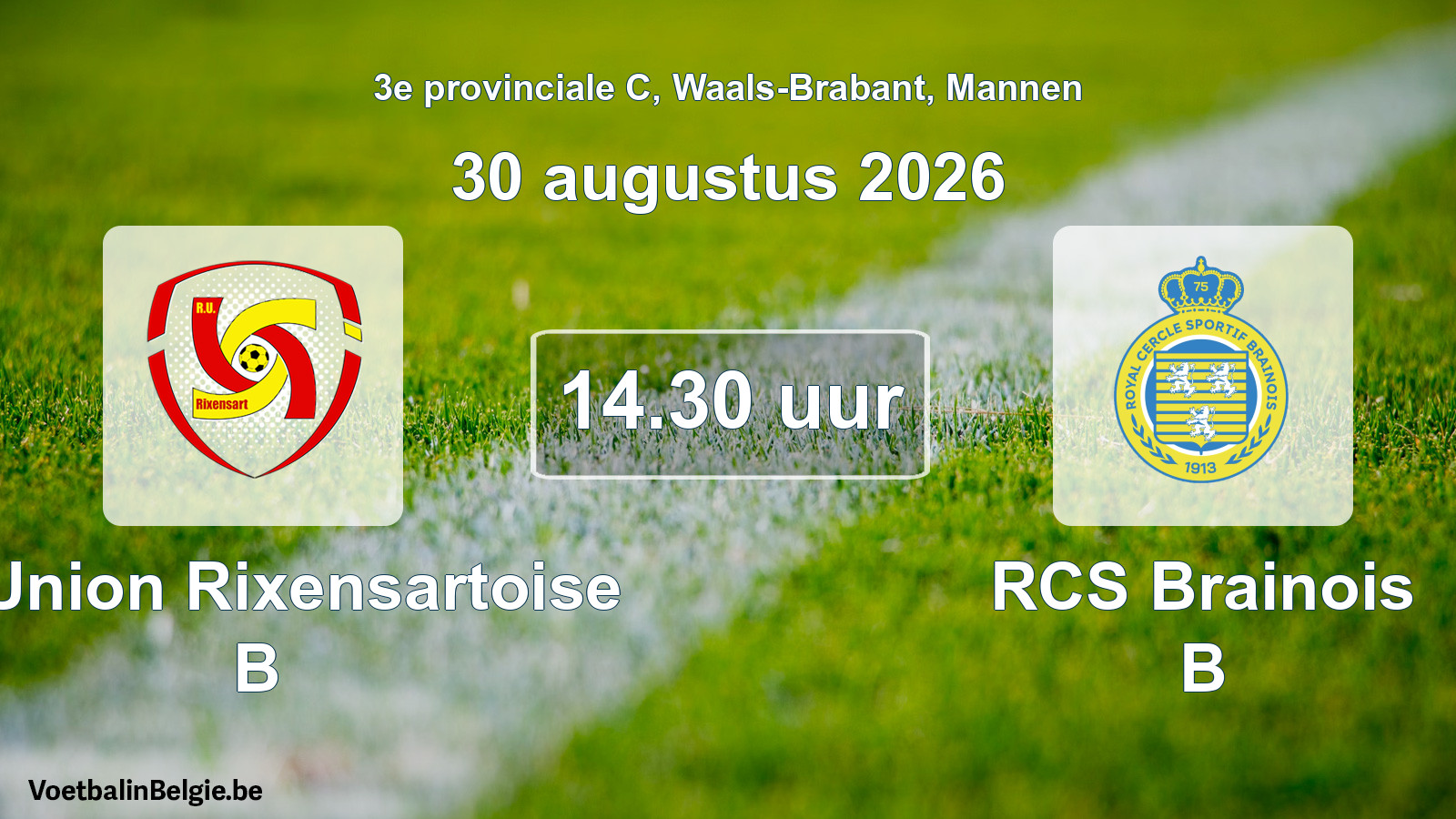 Geplande wedstrijd mannenvoetbal: R. Union Rixensartoise B - RCS Brainois B (30 augustus 2026)