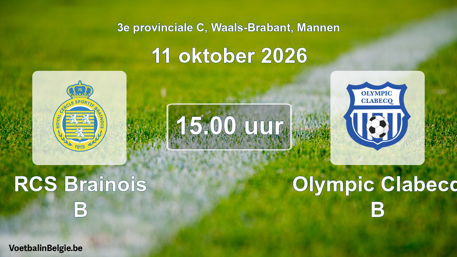Geplande wedstrijd mannenvoetbal: RCS Brainois B - Olympic Clabecq B (11 oktober 2026)
