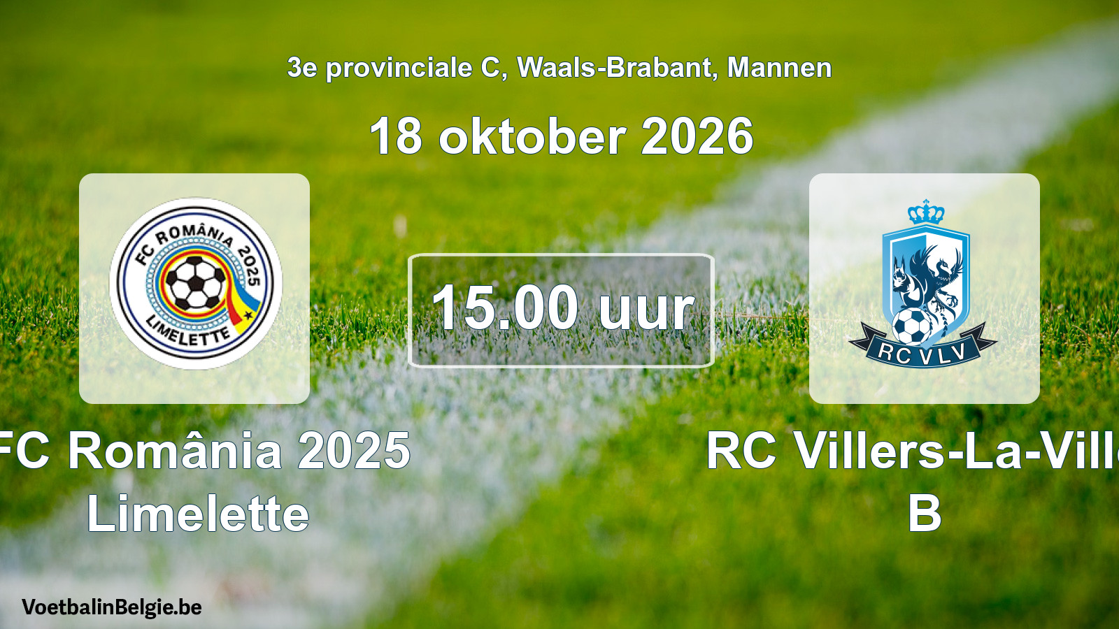 Geplande wedstrijd mannenvoetbal: FC România 2025 Limelette - RC Villers-La-Ville B (18 oktober 2026)