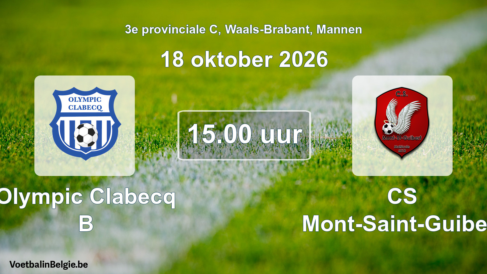Geplande wedstrijd mannenvoetbal: Olympic Clabecq B - CS Mont-Saint-Guibert (18 oktober 2026)