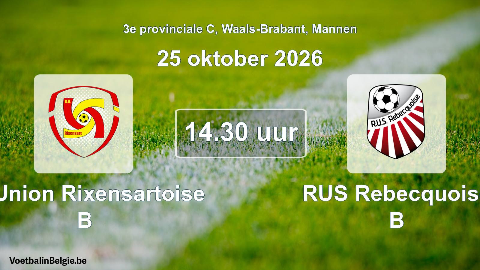 Geplande wedstrijd mannenvoetbal: R. Union Rixensartoise B - RUS Rebecquoise B (25 oktober 2026)
