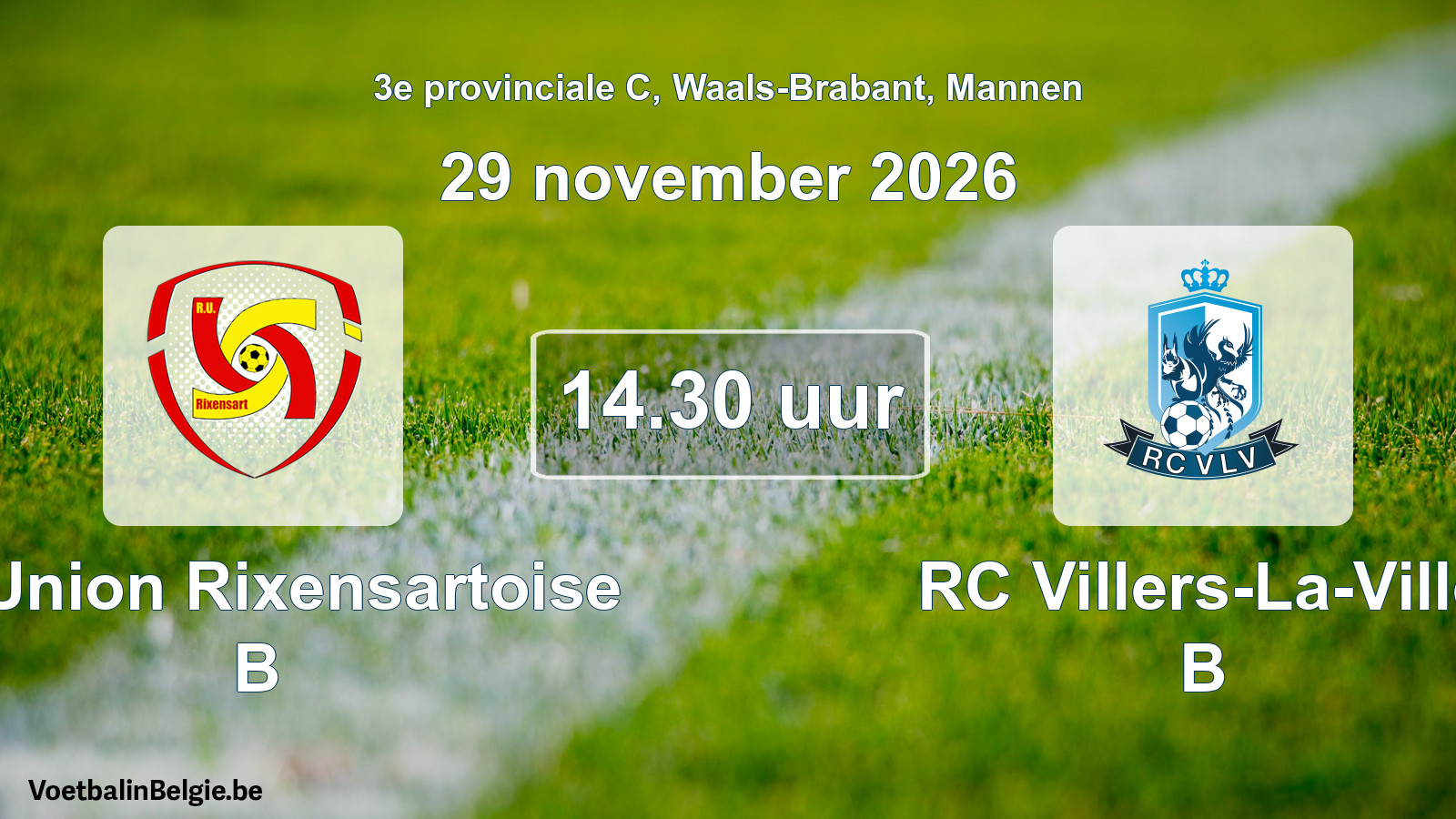 Geplande wedstrijd mannenvoetbal: R. Union Rixensartoise B - RC Villers-La-Ville B (29 november 2026)