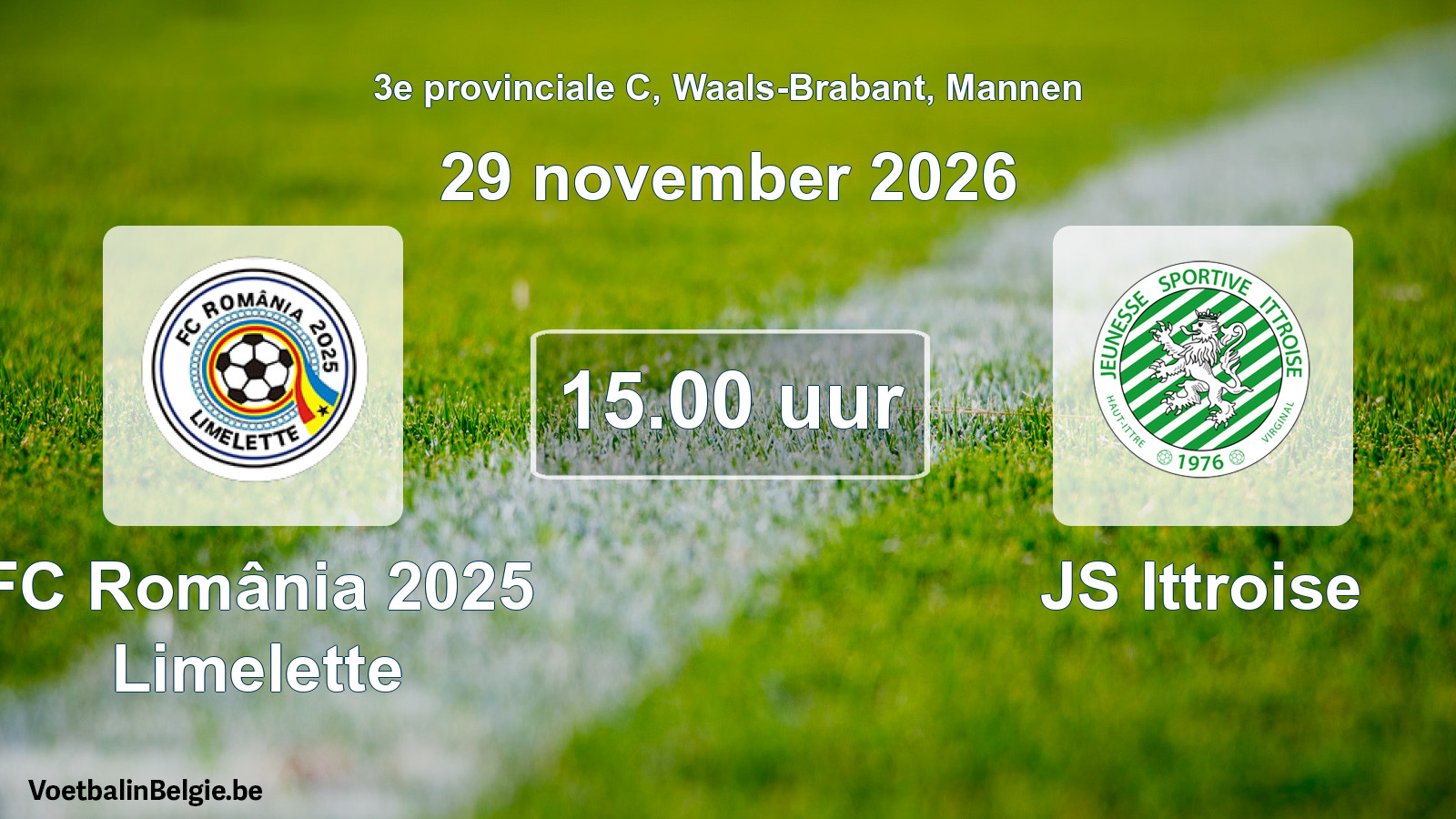 Geplande wedstrijd mannenvoetbal: FC România 2025 Limelette - JS Ittroise (29 november 2026)