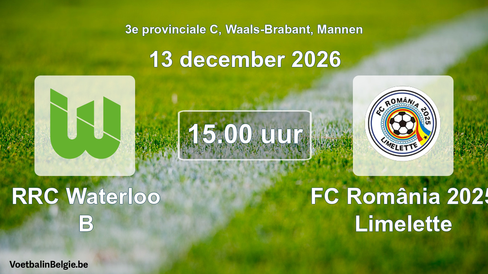Geplantes Spiel männer-Fußball: RRC Waterloo B - FC România 2025 Limelette (13 Dezember 2026)