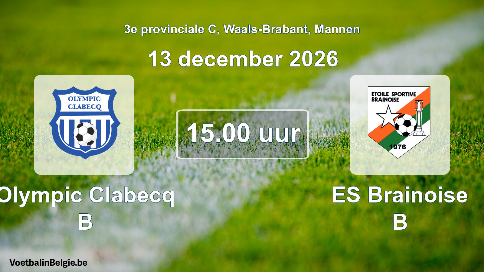 Geplande wedstrijd mannenvoetbal: Olympic Clabecq B - ES Brainoise B (13 december 2026)