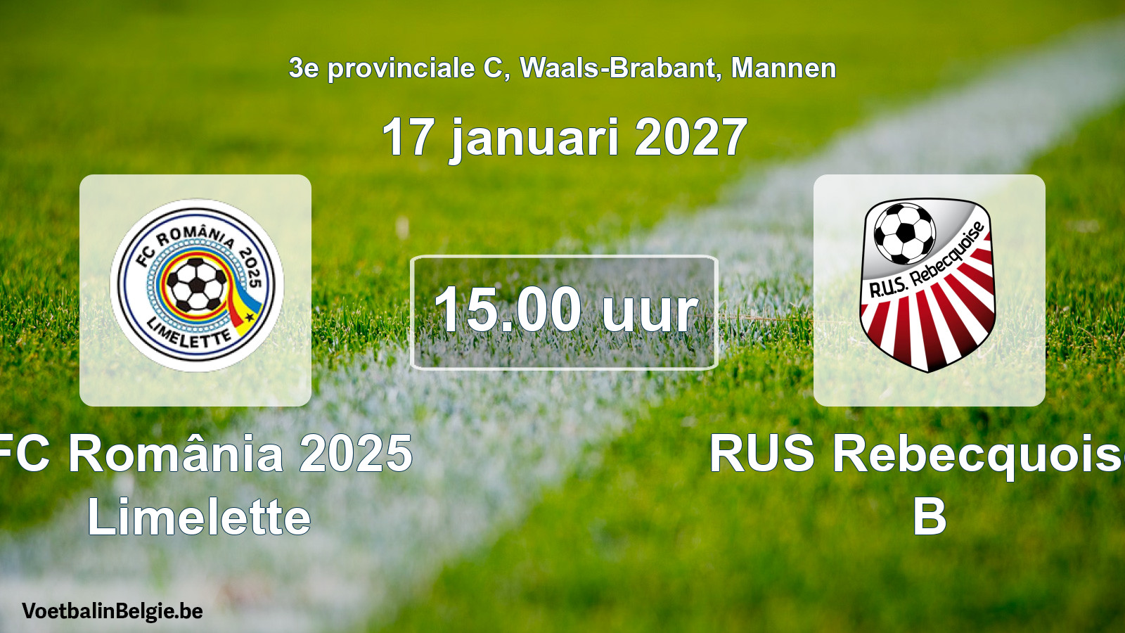 Geplande wedstrijd mannenvoetbal: FC România 2025 Limelette - RUS Rebecquoise B (17 januari 2027)
