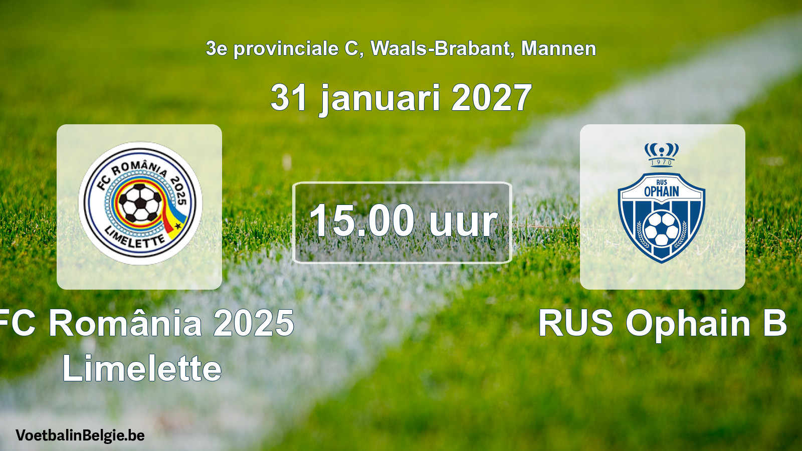 Scheduled match men football: FC România 2025 Limelette - RUS Ophain B (31 January 2027)