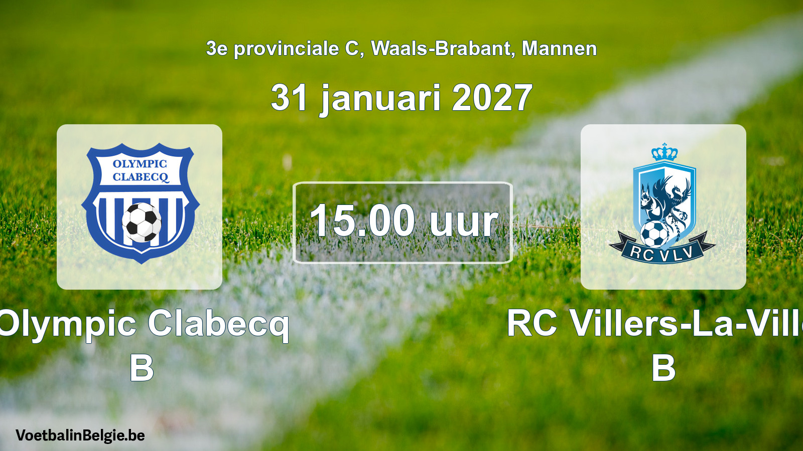 Geplande wedstrijd mannenvoetbal: Olympic Clabecq B - RC Villers-La-Ville B (31 januari 2027)