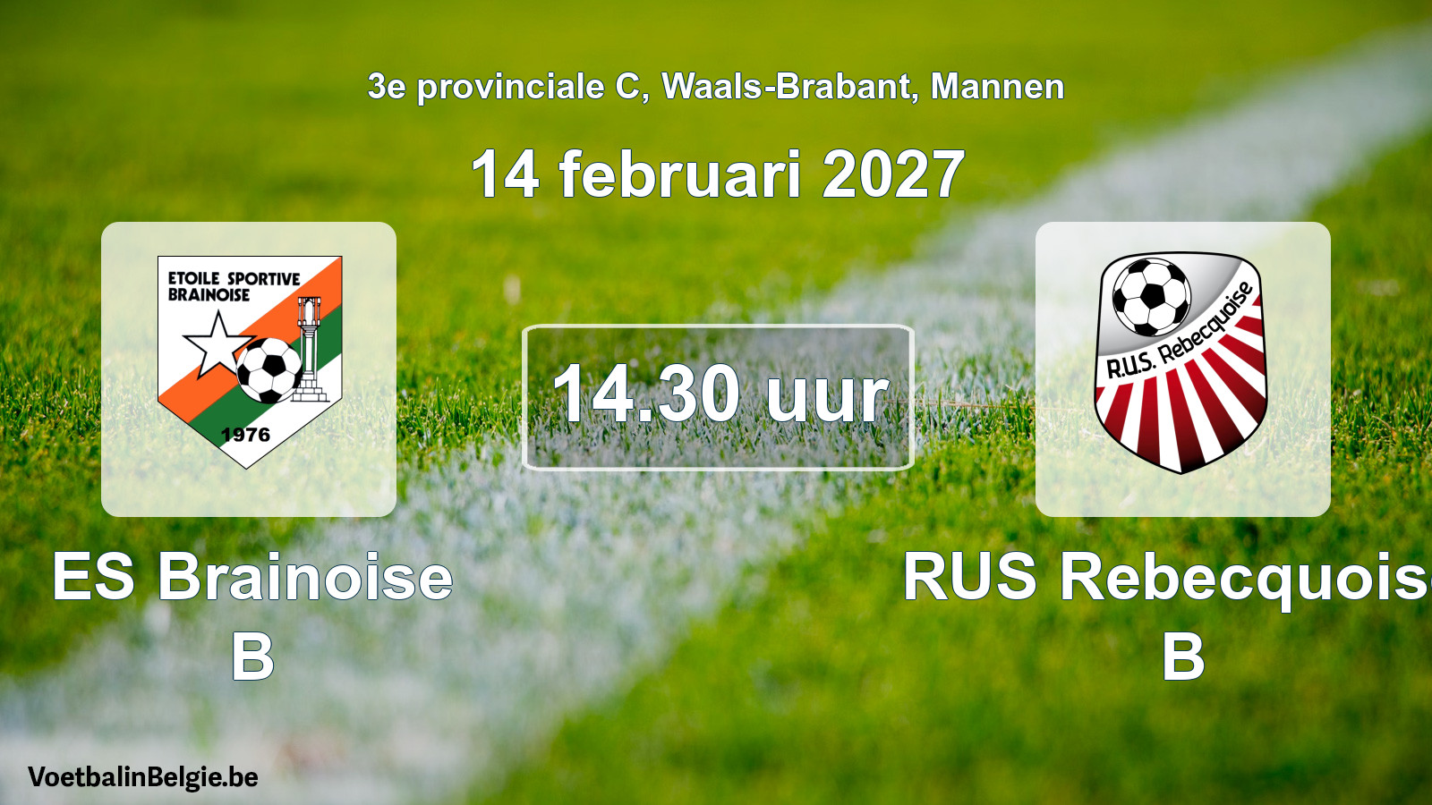 Geplande wedstrijd mannenvoetbal: ES Brainoise B - RUS Rebecquoise B (14 februari 2027)