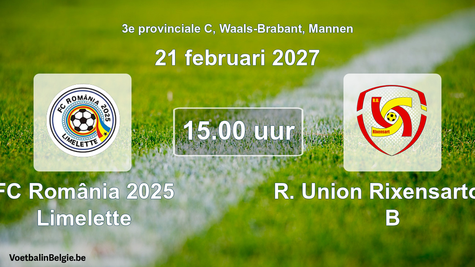 Geplande wedstrijd mannenvoetbal: FC România 2025 Limelette - R. Union Rixensartoise B (21 februari 2027)