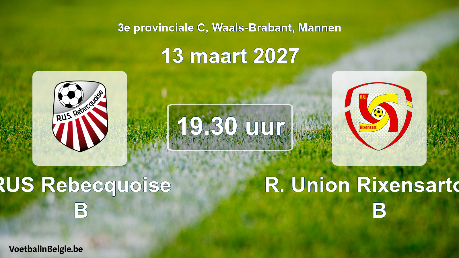 Geplande wedstrijd mannenvoetbal: RUS Rebecquoise B - R. Union Rixensartoise B (13 maart 2027)