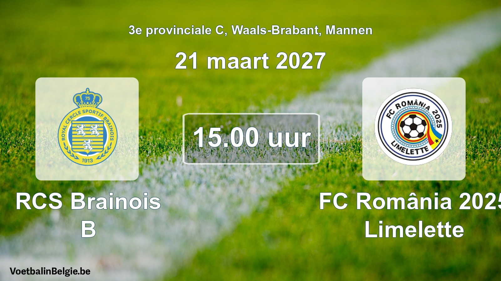 Scheduled match men football: RCS Brainois B - FC România 2025 Limelette (21 March 2027)