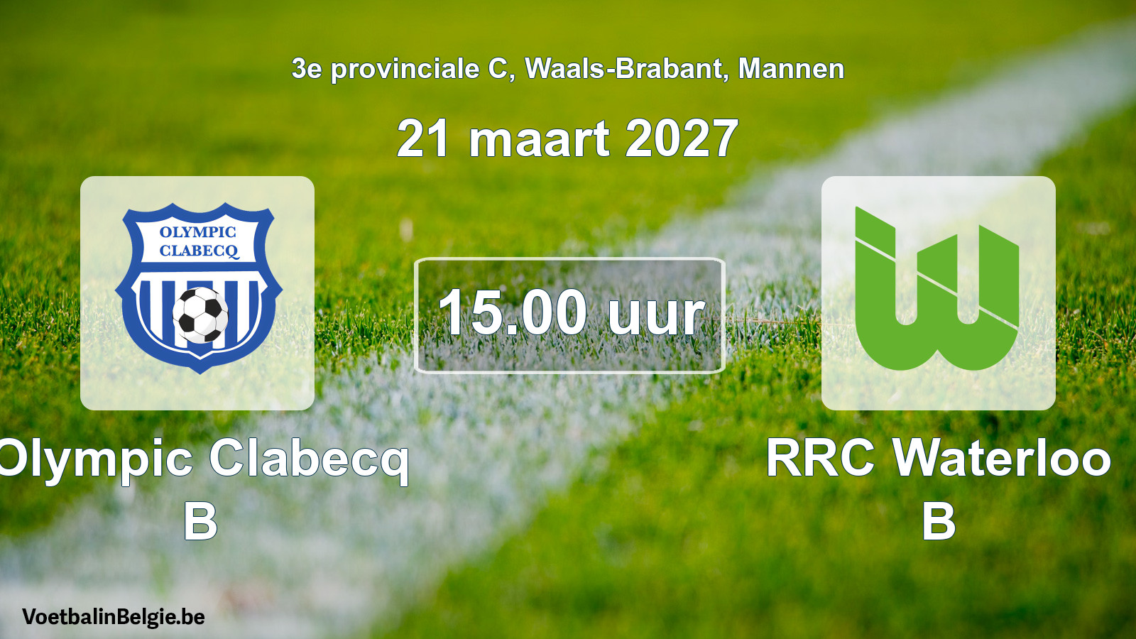 Geplande wedstrijd mannenvoetbal: Olympic Clabecq B - RRC Waterloo B (21 maart 2027)