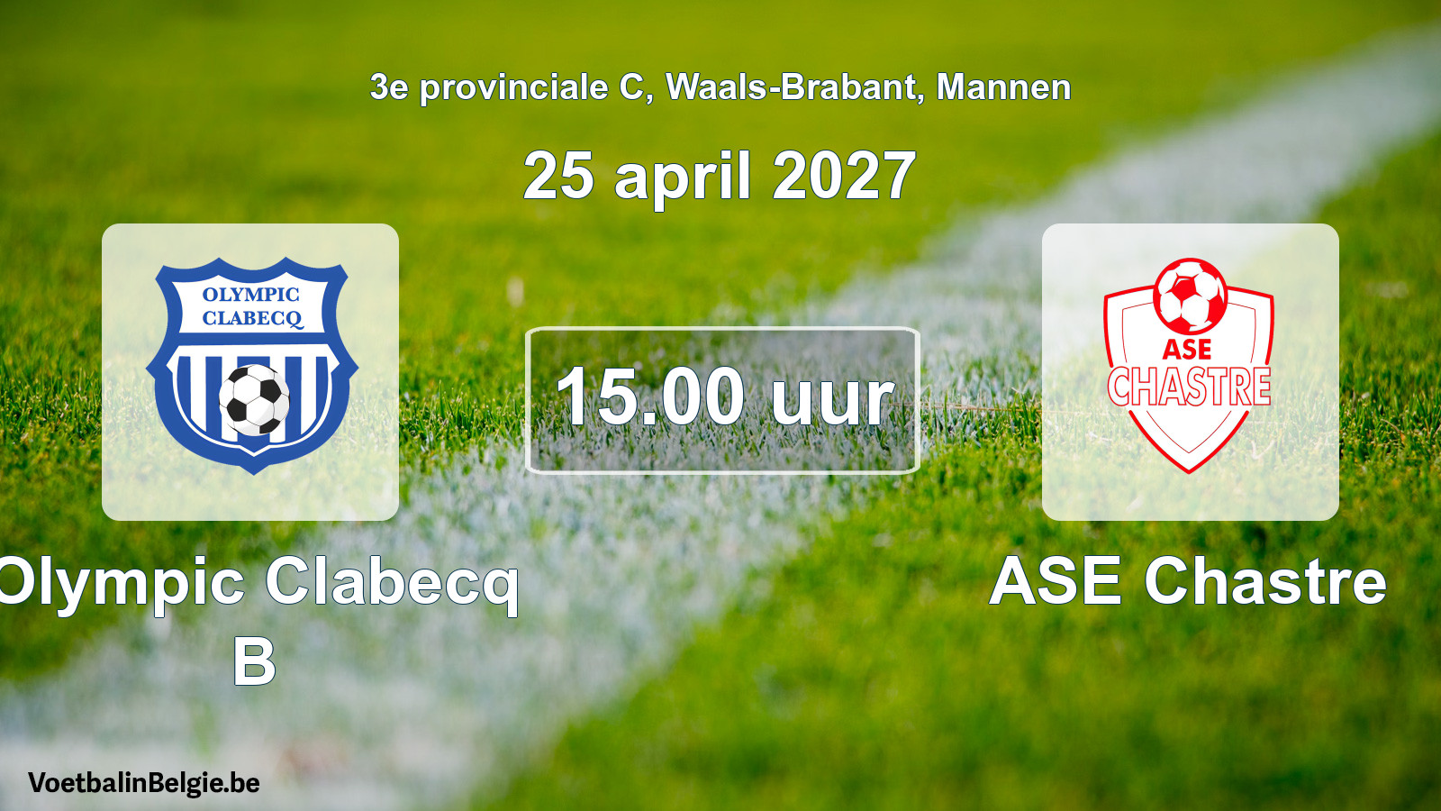 Geplande wedstrijd mannenvoetbal: Olympic Clabecq B - ASE Chastre (25 april 2027)