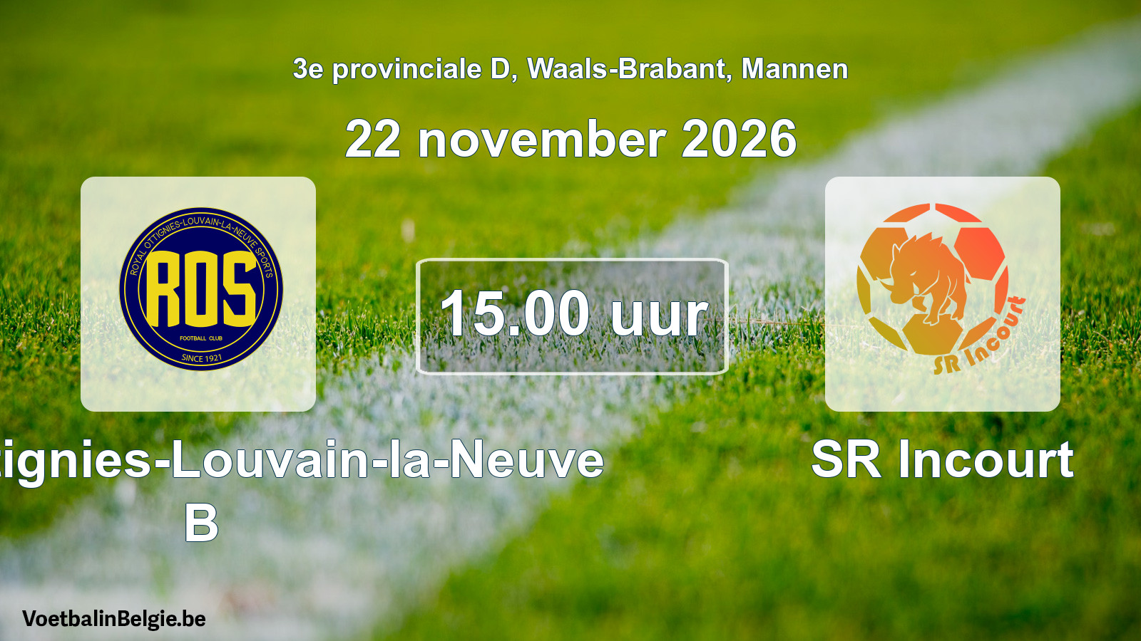 Geplande wedstrijd mannenvoetbal: ROS Ottignies-Louvain-la-Neuve B - SR Incourt (22 november 2026)