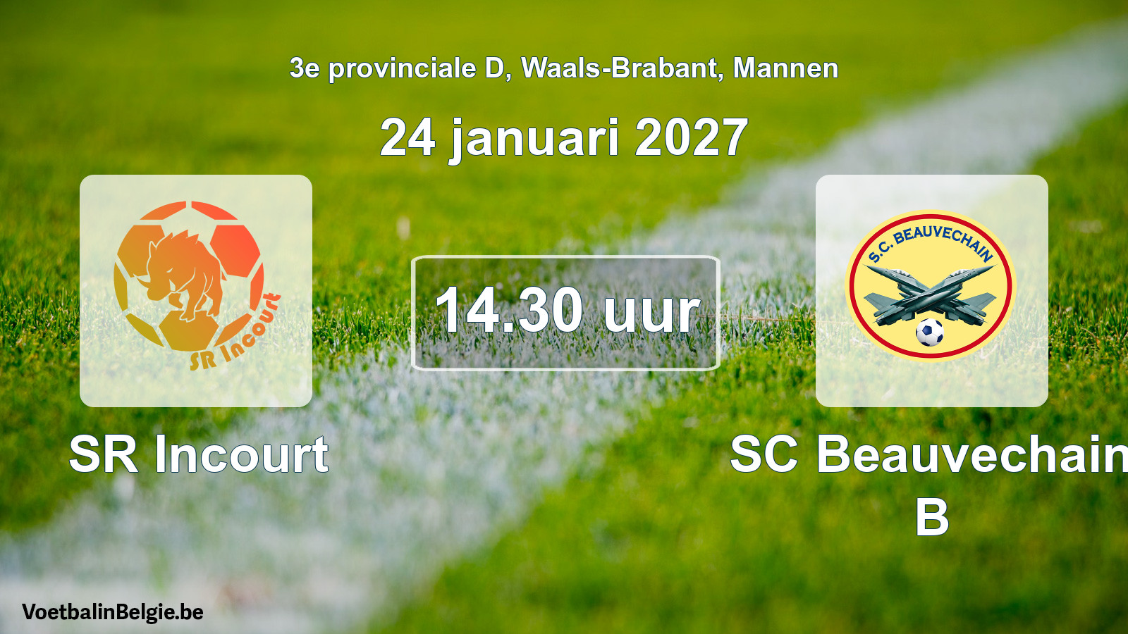 Scheduled match men football: SR Incourt - SC Beauvechain B (24 January 2027)