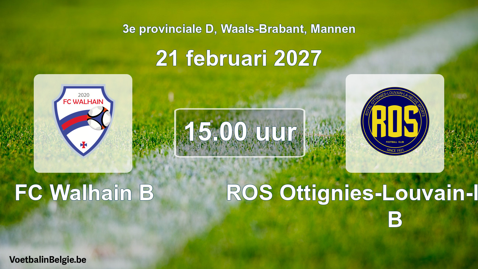 Match prévu football hommes: FC Walhain B - ROS Ottignies-Louvain-la-Neuve B (21 février 2027)