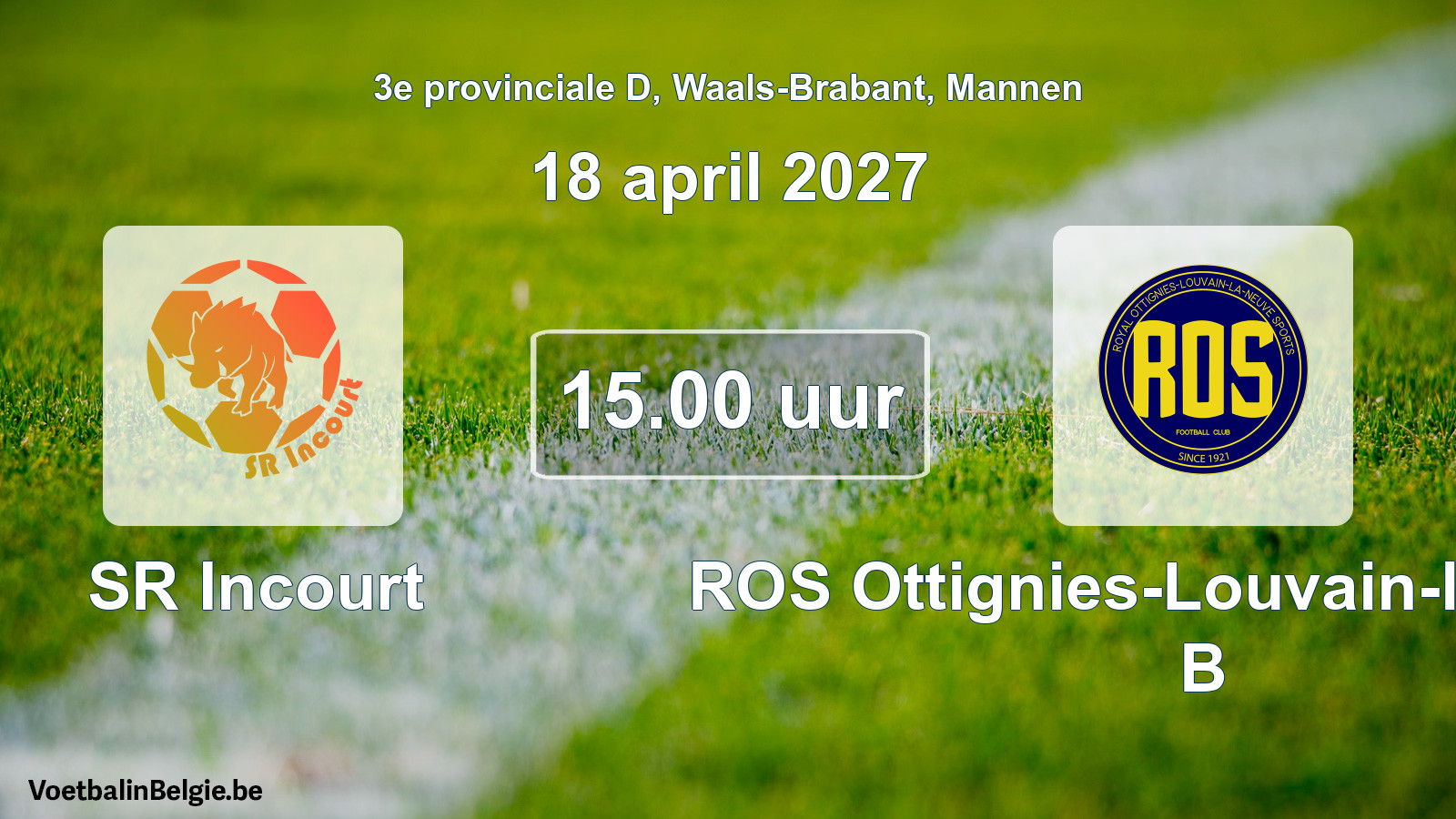 Geplande wedstrijd mannenvoetbal: SR Incourt - ROS Ottignies-Louvain-la-Neuve B (18 april 2027)