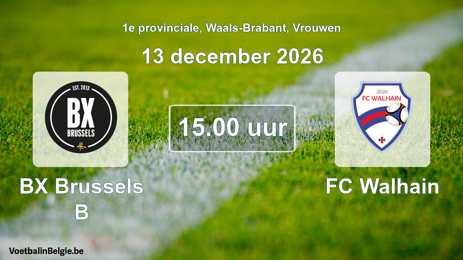 Geplantes Spiel frauen-Fußball: BX Brussels B - FC Walhain (13 Dezember 2026)