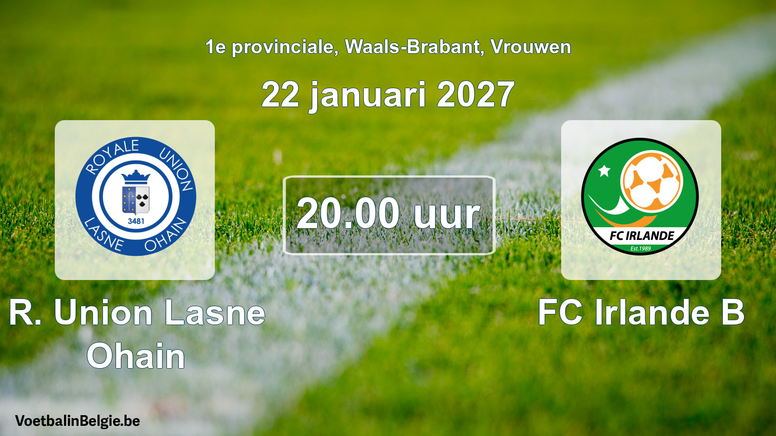 Geplande wedstrijd vrouwenvoetbal: R. Union Lasne Ohain - FC Irlande B (22 januari 2027)