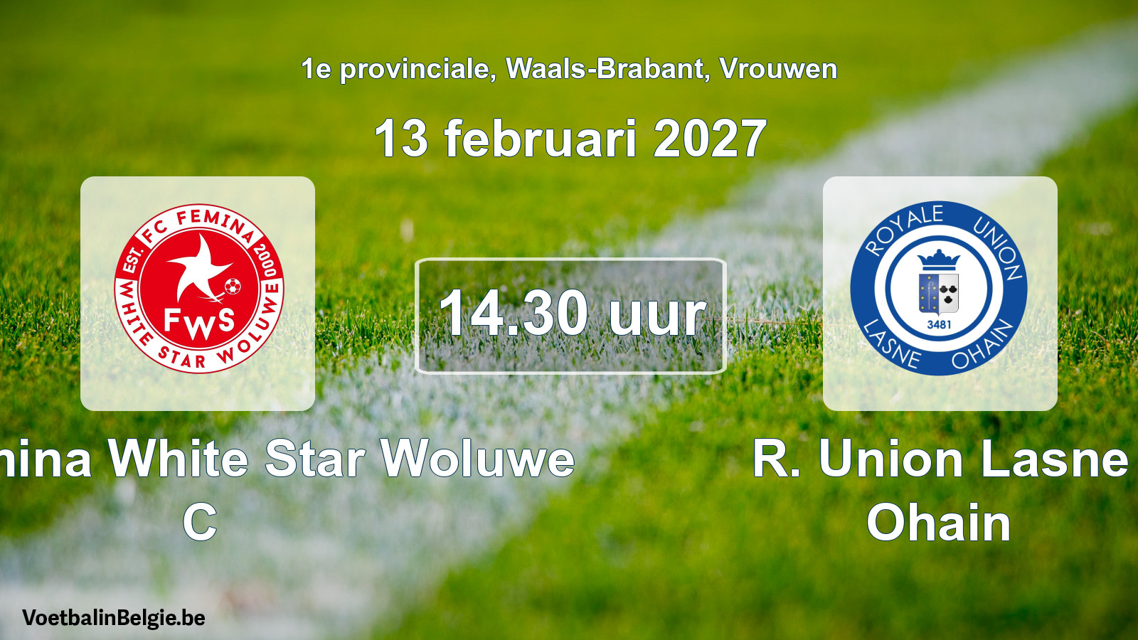 Geplande wedstrijd vrouwenvoetbal: FC Fémina White Star Woluwe C - R. Union Lasne Ohain (13 februari 2027)