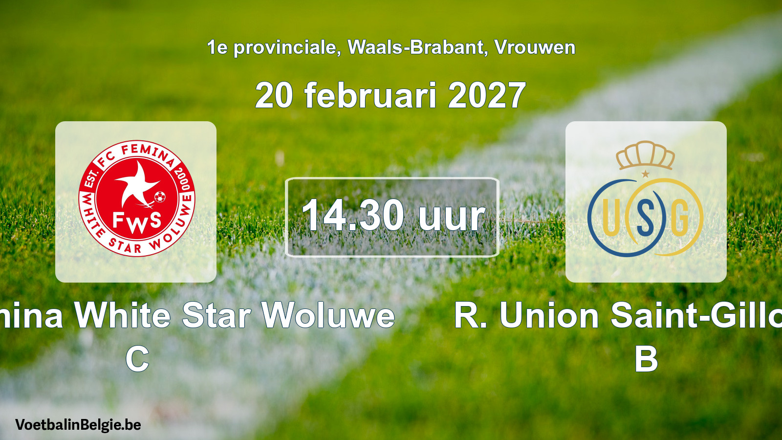 Geplande wedstrijd vrouwenvoetbal: FC Fémina White Star Woluwe C - R. Union Saint-Gilloise B (20 februari 2027)
