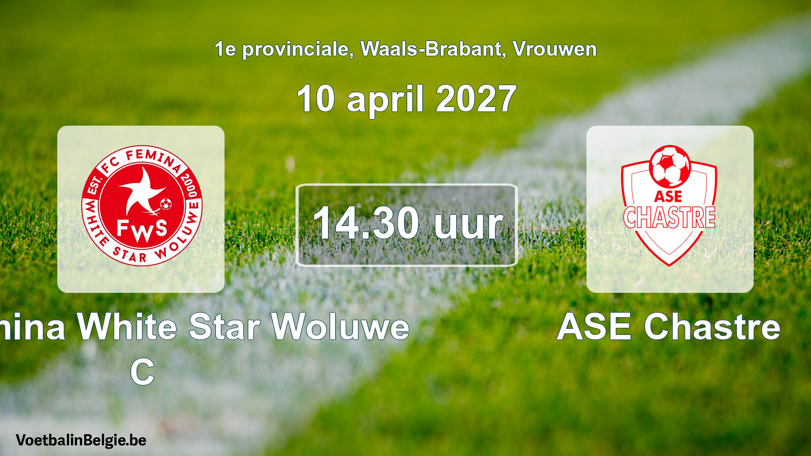 Geplande wedstrijd vrouwenvoetbal: FC Fémina White Star Woluwe C - ASE Chastre (10 april 2027)