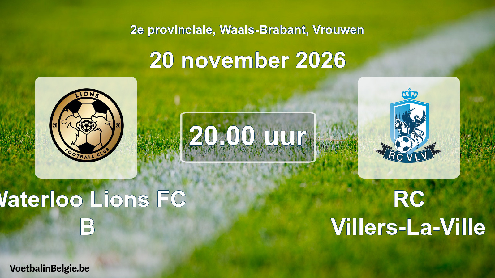 Geplande wedstrijd vrouwenvoetbal: Waterloo Lions FC B - RC Villers-La-Ville (20 november 2026)