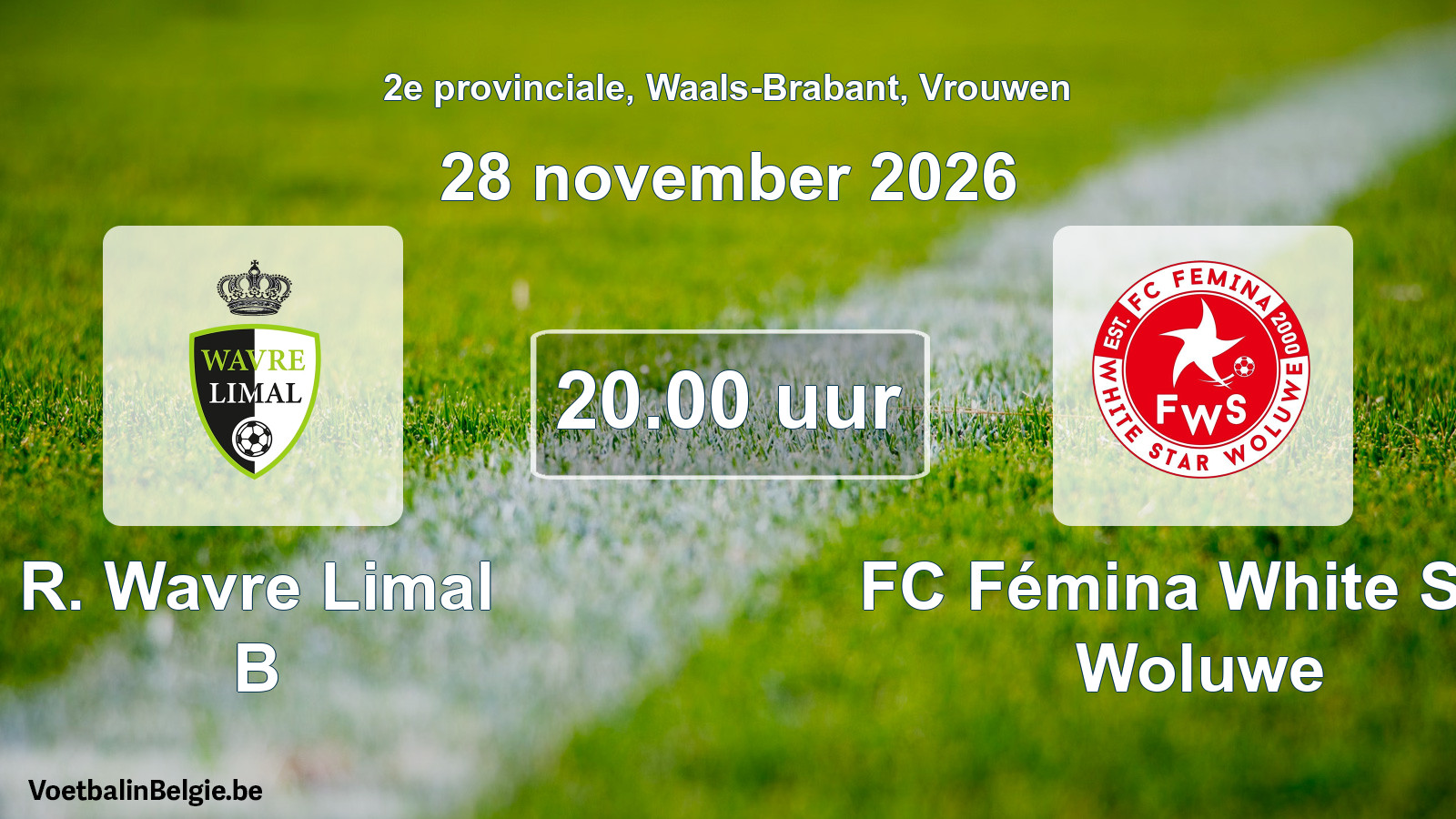 Geplande wedstrijd vrouwenvoetbal: R. Wavre Limal B - FC Fémina White Star Woluwe (28 november 2026)