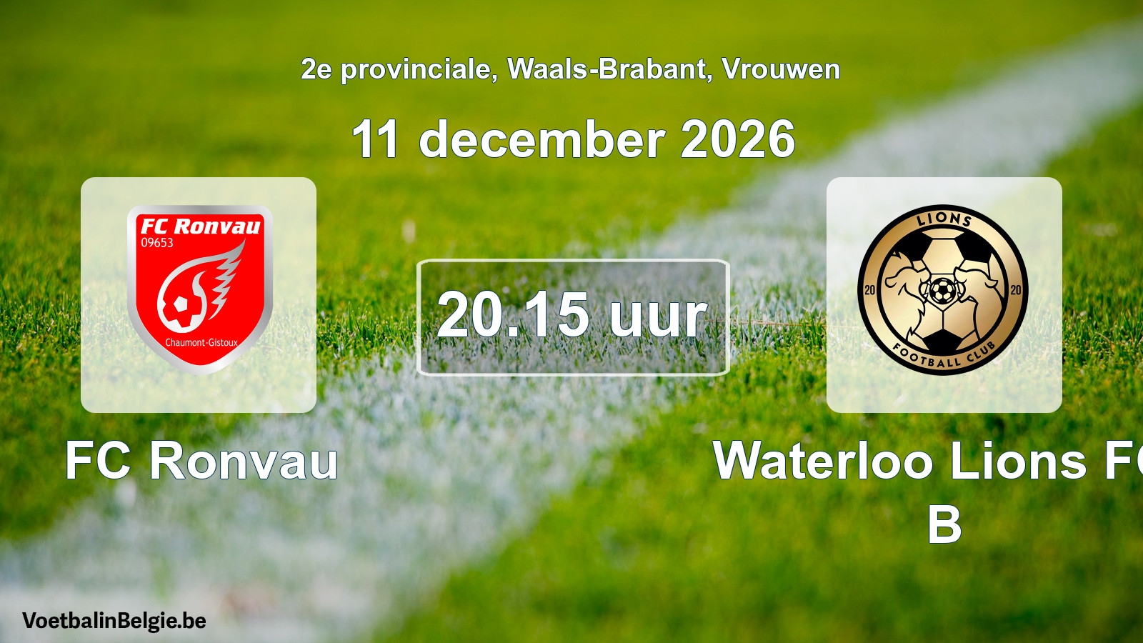 Geplande wedstrijd vrouwenvoetbal: FC Ronvau - Waterloo Lions FC B (11 december 2026)